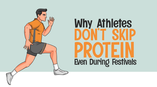 Why Athletes Don’t Skip Protein Even During Festivals