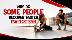Why Do Some People Recover Faster After Workouts?