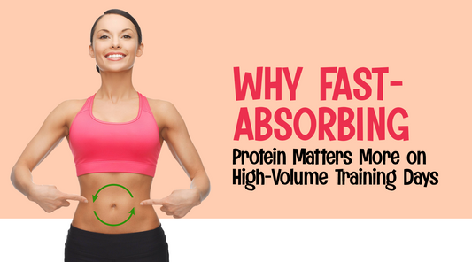 Why Fast-Absorbing Protein Matters More on High-Volume Training Days