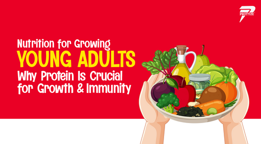 Nutrition for Growing Young Adults: Why Protein Is Crucial for Growth and Immunity
