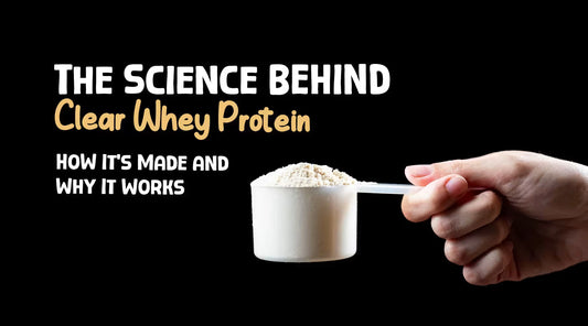 The Science Behind Clear Whey Protein: How It’s Made and Why It Works