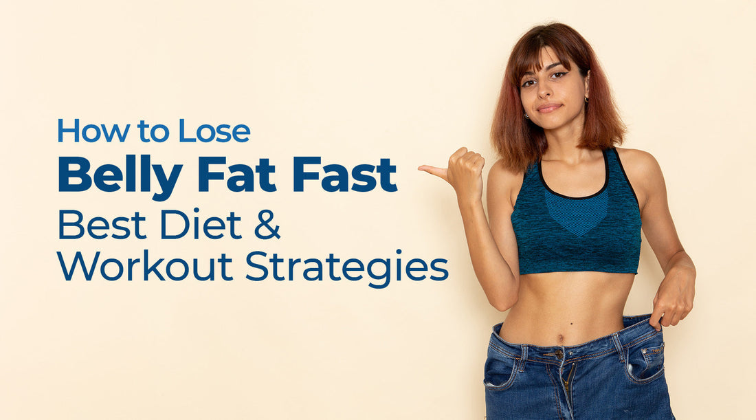 How to Lose Belly Fat Fast: Best Diet and Workout Strategies for 2025