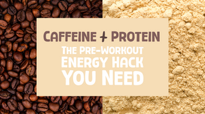 Caffeine + Protein – The Pre-Workout Energy Hack You Need