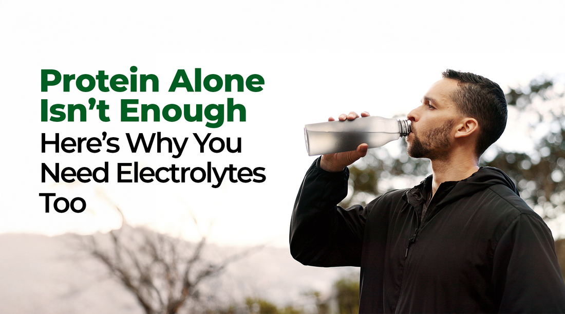 Protein Alone Isn’t Enough—Here’s Why You Need Electrolytes Too