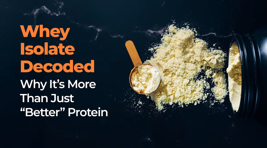 Whey Isolate Decoded: Why It’s More Than Just “Better” Protein