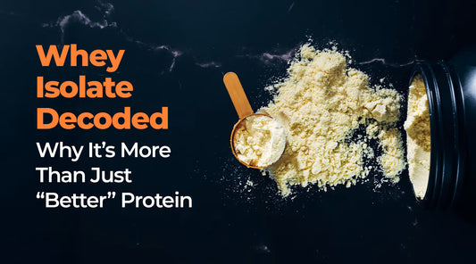 Whey Isolate Decoded: Why It’s More Than Just “Better” Protein
