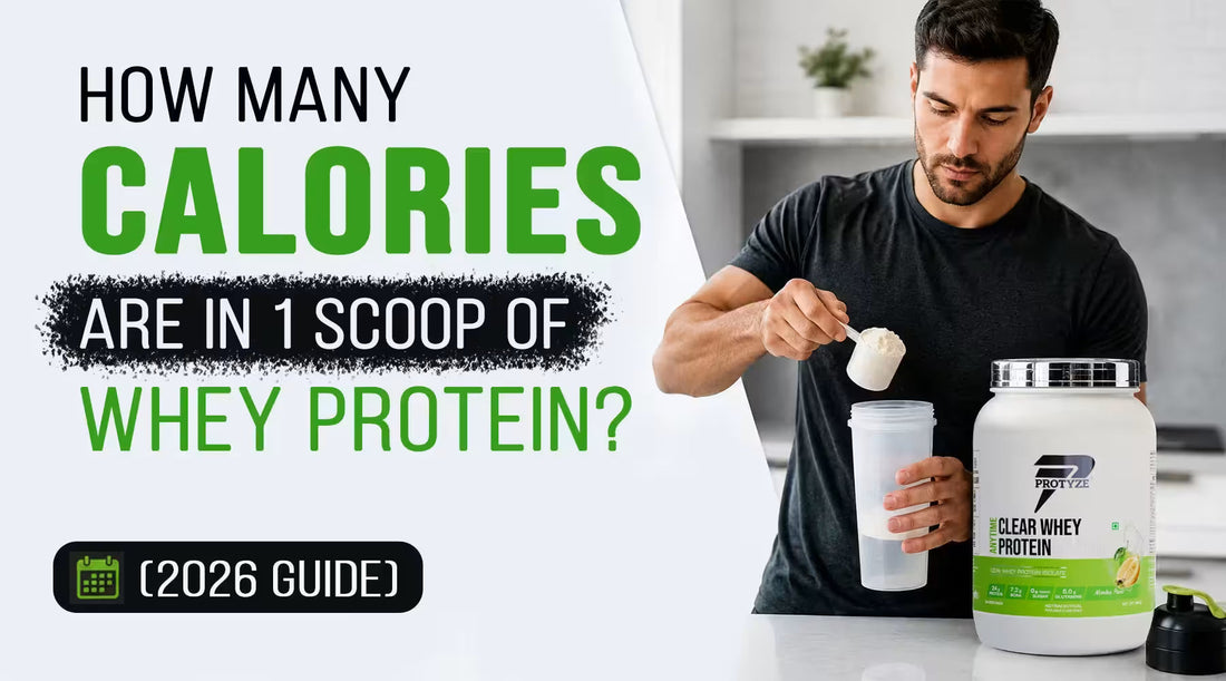 How Many Calories Are in 1 Scoop of Whey Protein? (2026 Guide)