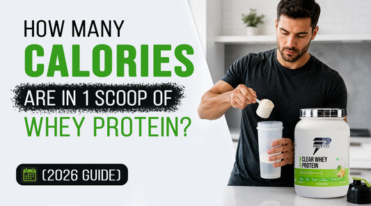 How Many Calories Are in 1 Scoop of Whey Protein? (2026 Guide)
