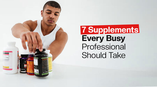7 Supplements Every Busy Professional Should Take
