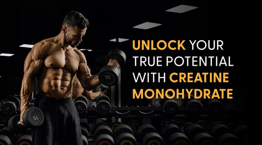 Unlock Your True Potential with Creatine Monohydrate