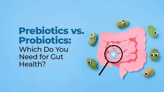 Prebiotics vs. Probiotics, which to choose for Gut Health