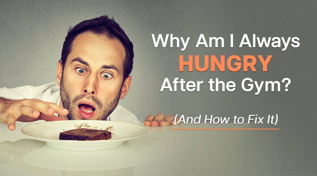 Why Am I Always Hungry After the Gym? (And How to Fix It)