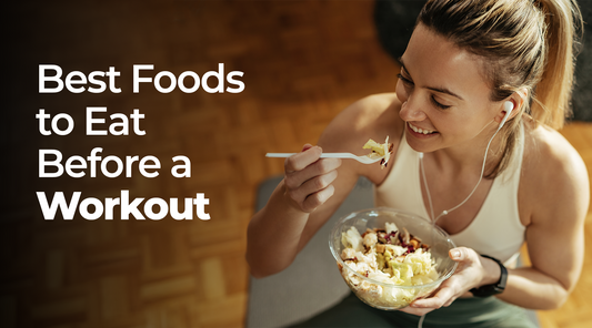 Best Foods to Eat Before a Workout