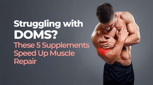 Struggling with DOMS? These 5 Supplements Speed Up Muscle Repair